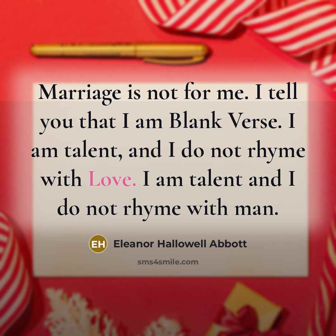 “Marriage is not for me. I tell you that I…” quote by Eleanor Hallowell Abbott