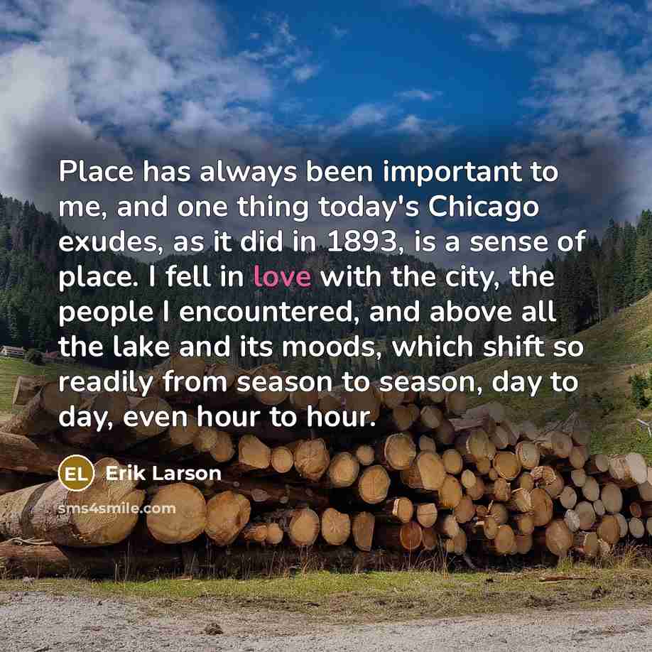 “Place has always been important to me, and one thing…” quote by Erik Larson