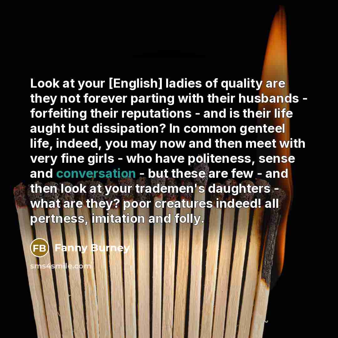 “Look at your [English] ladies of quality are they not…” quote by Fanny Burney