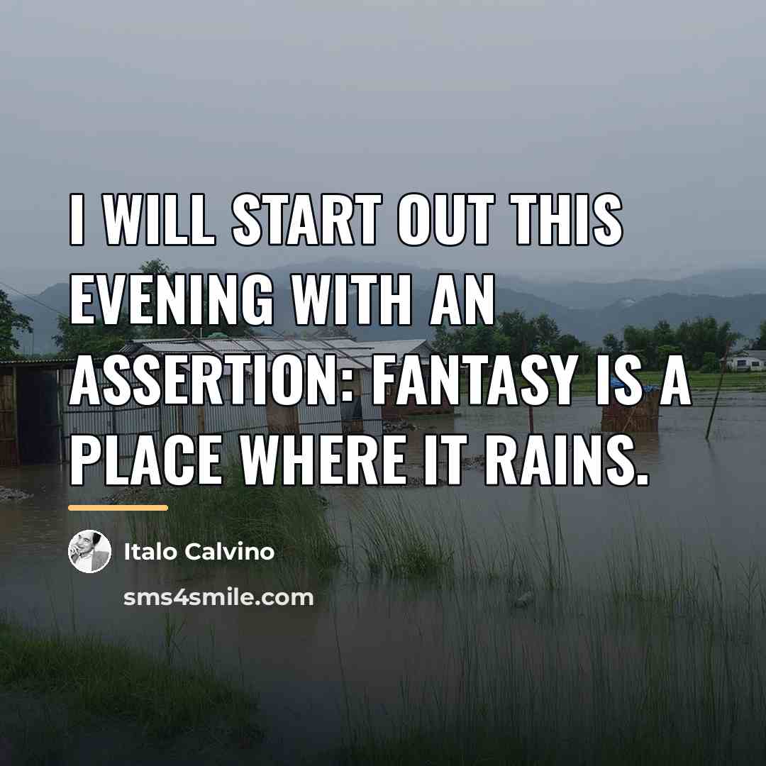 “I will start out this evening with an assertion: fantasy…” quote by Italo Calvino