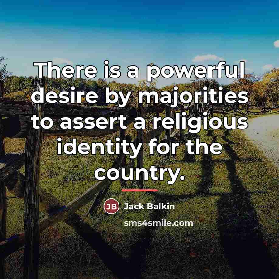 “There is a powerful desire by majorities to assert a…” quote by Jack Balkin