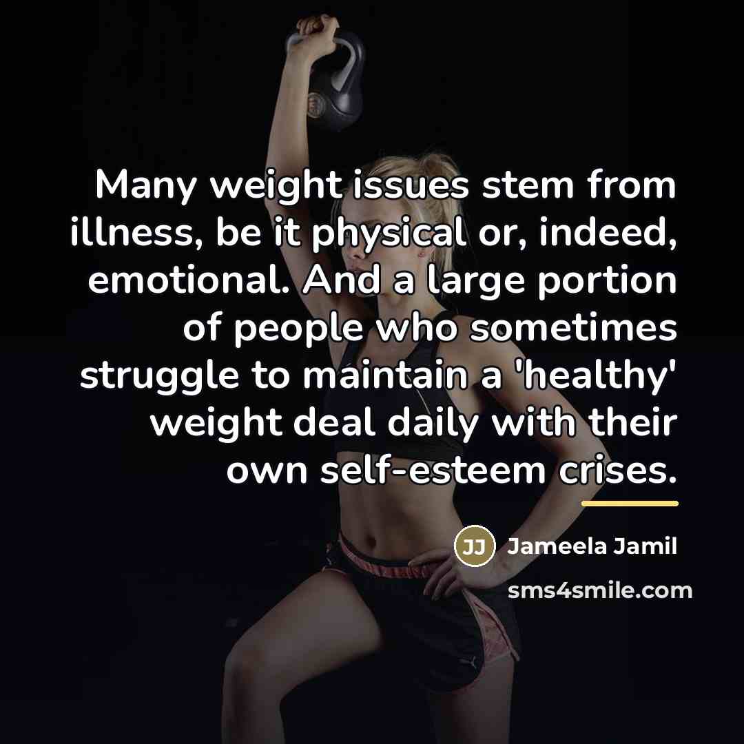 “Many weight issues stem from illness, be it physical or,…” quote by Jameela Jamil