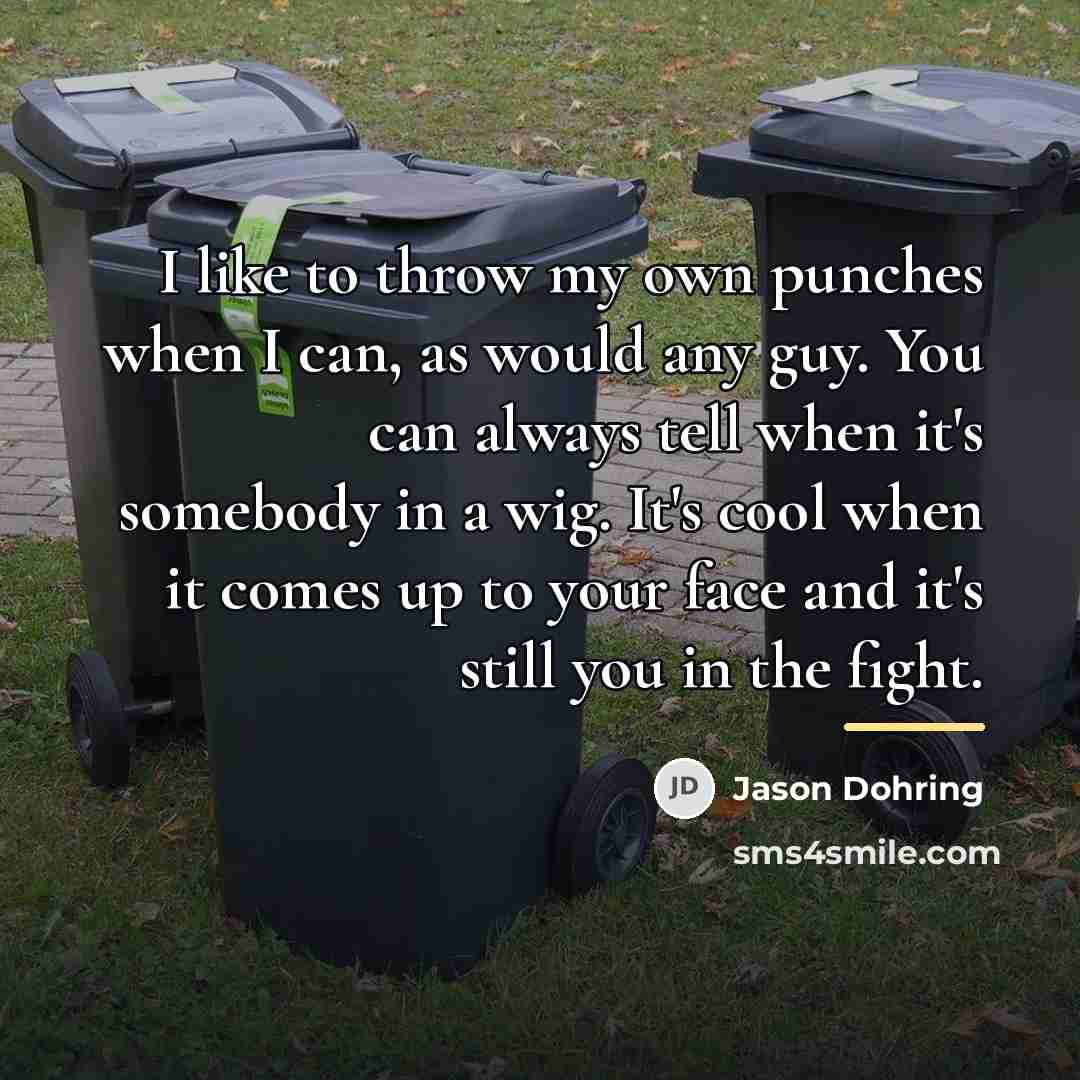 “I like to throw my own punches when I can,…” quote by Jason Dohring