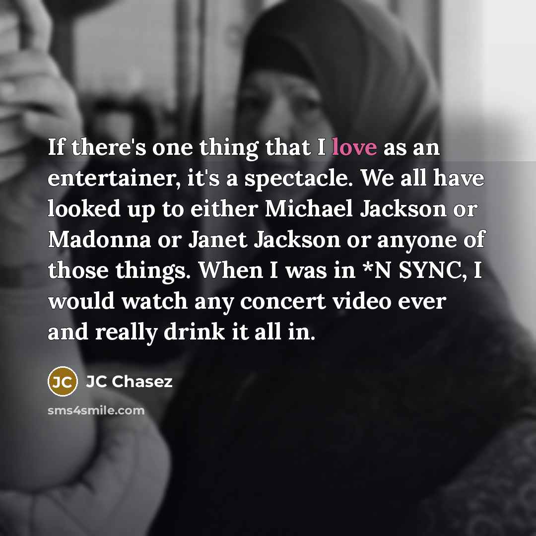“If there's one thing that I love as an entertainer,…” quote by JC Chasez