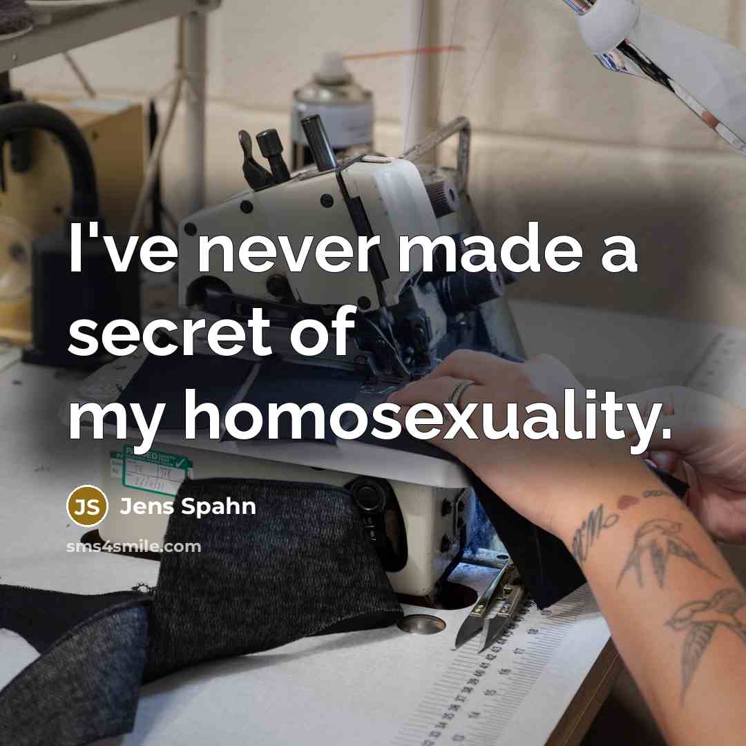 “I've never made a secret of my homosexuality.…” quote by Jens Spahn