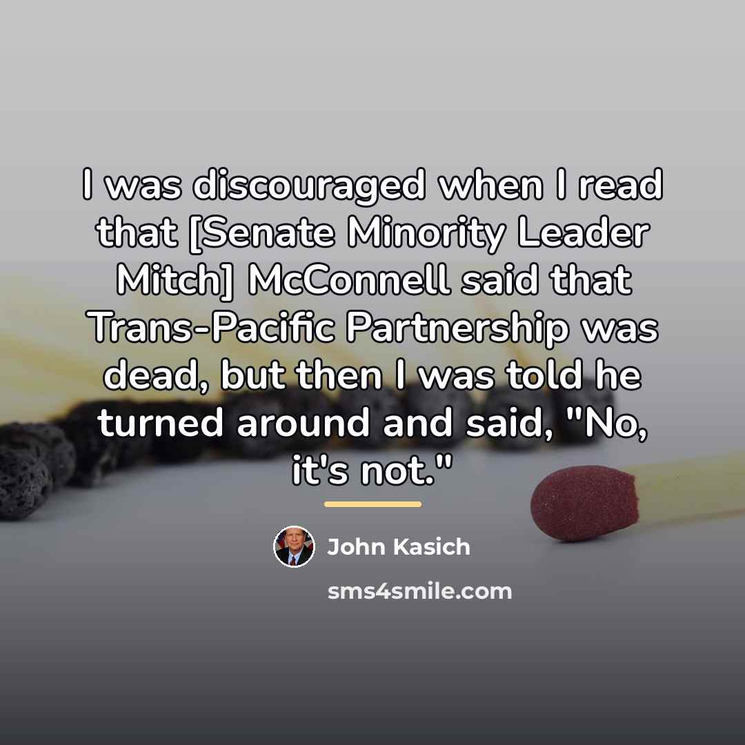 “I was discouraged when I read that [Senate Minority Leader…” quote by John Kasich