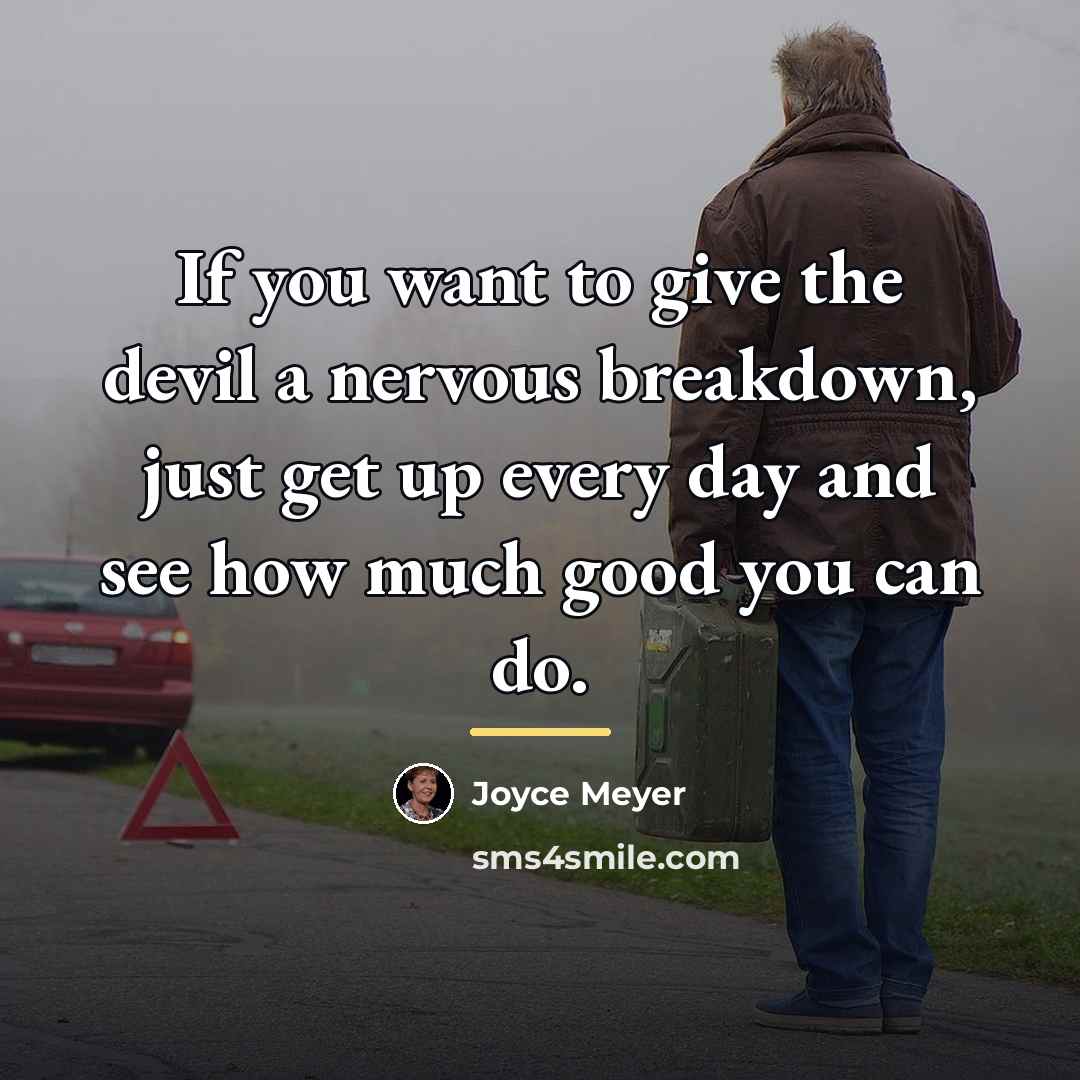 “If you want to give the devil a nervous breakdown,…” quote by Joyce Meyer