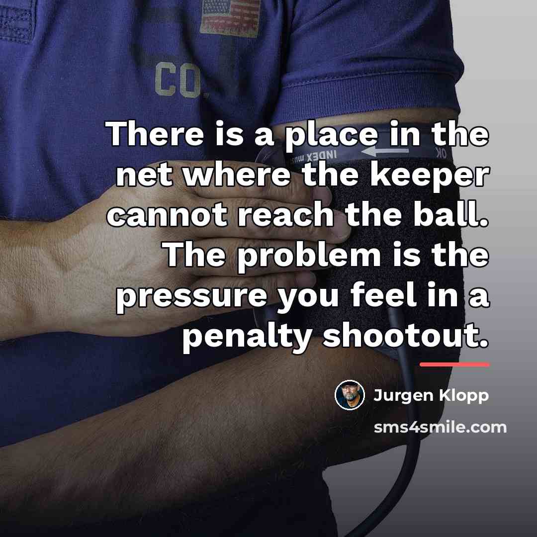 “There is a place in the net where the keeper…” quote by Jurgen Klopp