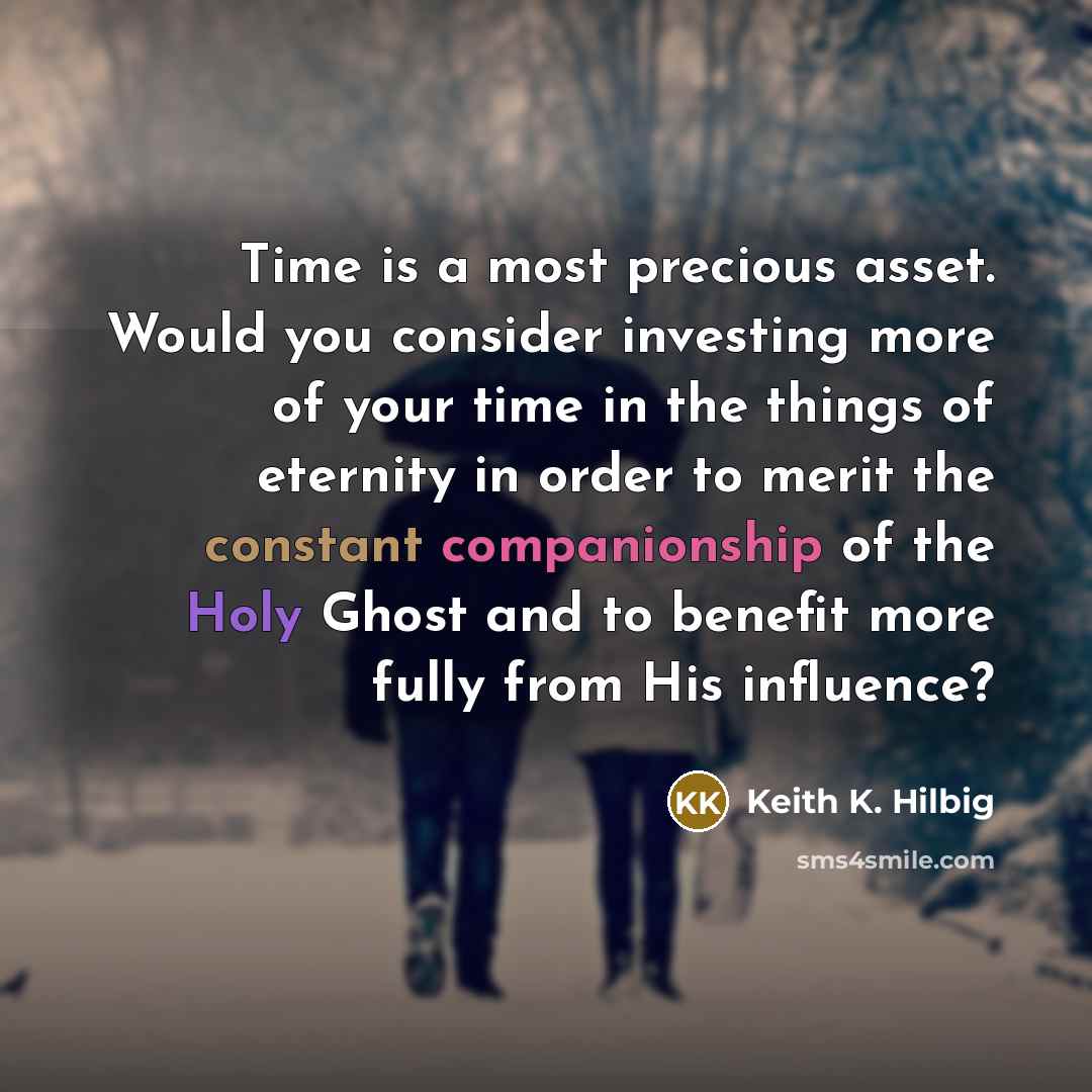 “Time is a most precious asset. Would you consider investing…” quote by Keith K. Hilbig