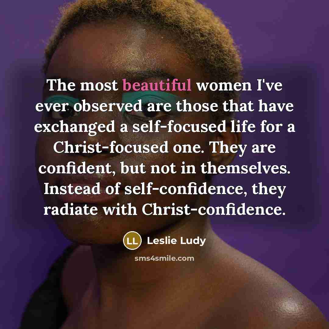 “The most beautiful women I've ever observed are those that…” quote by Leslie Ludy