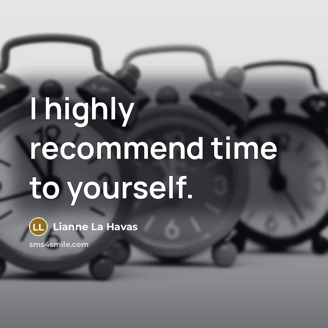 “I highly recommend time to yourself.…” quote by Lianne La Havas