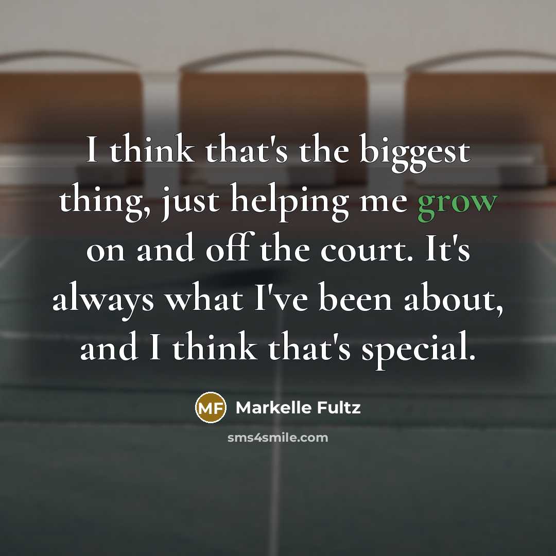 “I think that's the biggest thing, just helping me grow…” quote by Markelle Fultz