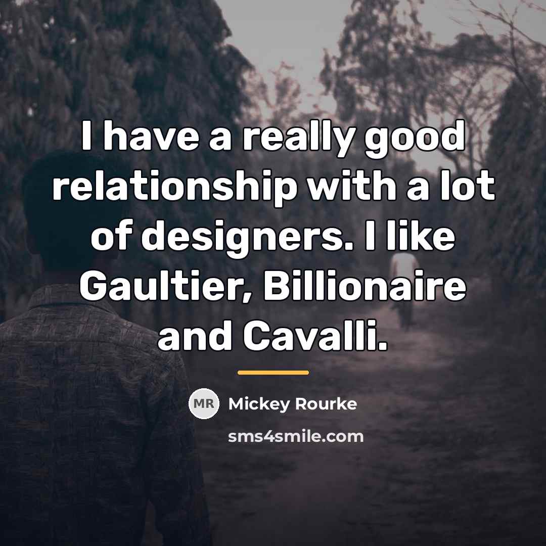 “I have a really good relationship with a lot of…” quote by Mickey Rourke