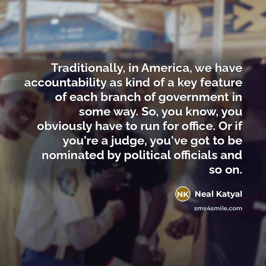 “Traditionally, in America, we have accountability as kind of a…” quote by Neal Katyal