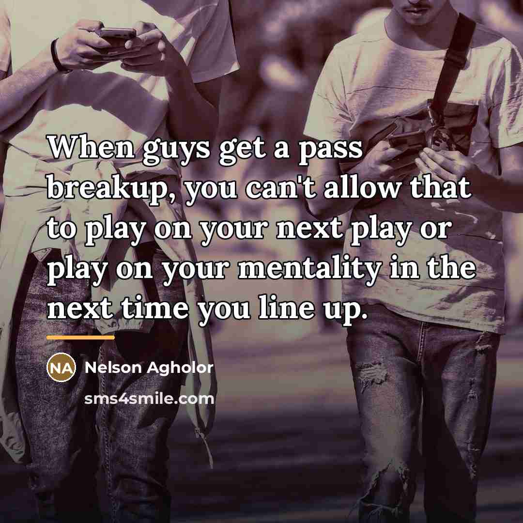 “When guys get a pass breakup, you can't allow that…” quote by Nelson Agholor