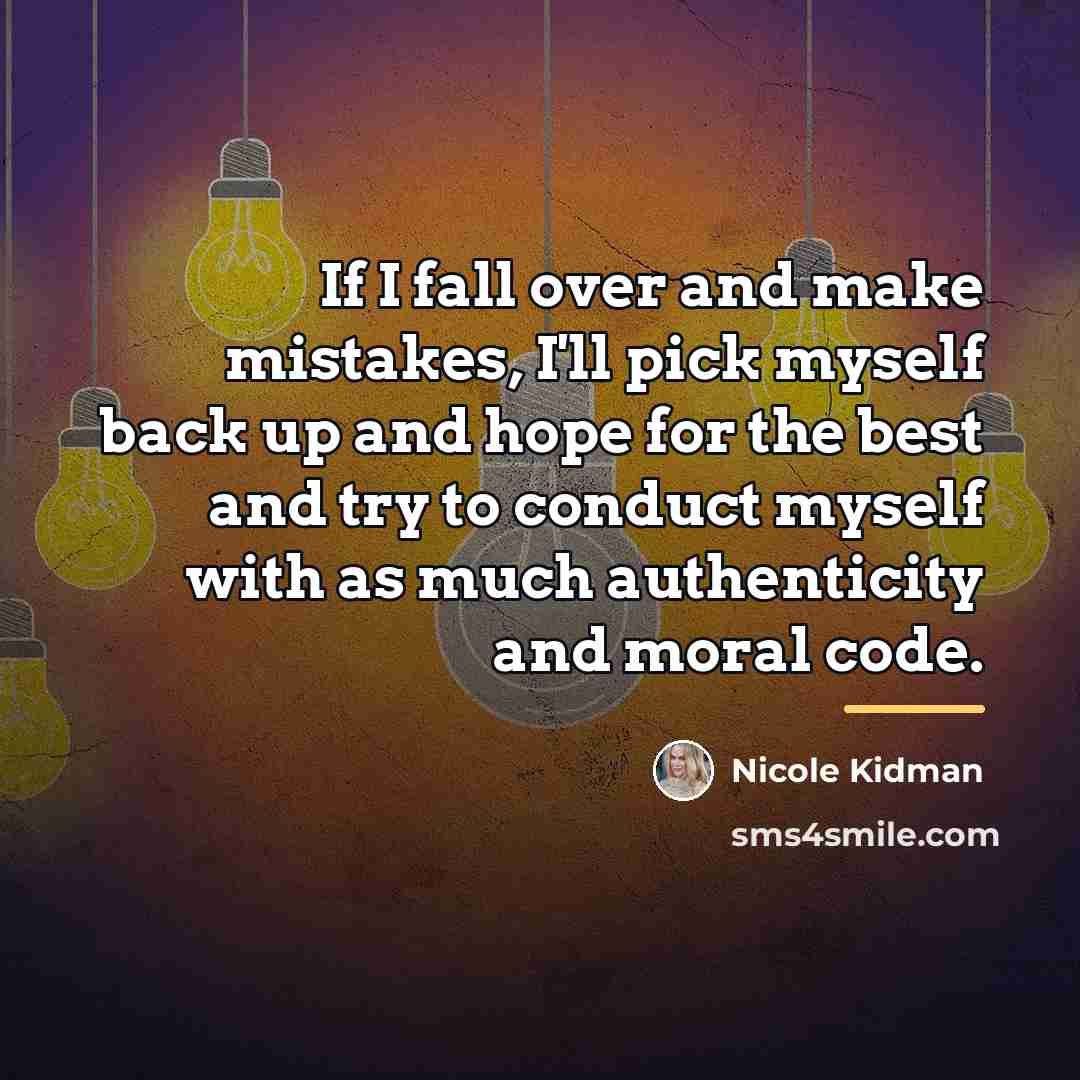 “If I fall over and make mistakes, I'll pick myself…” quote by Nicole Kidman