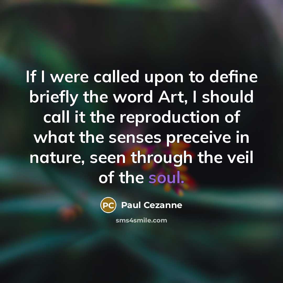 “If I were called upon to define briefly the word…” quote by Paul Cezanne