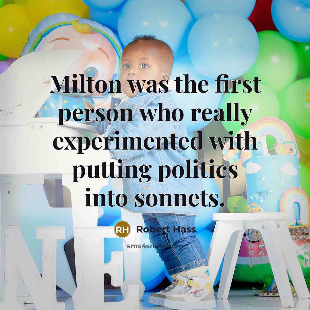 “Milton was the first person who really experimented with putting…” quote by Robert Hass