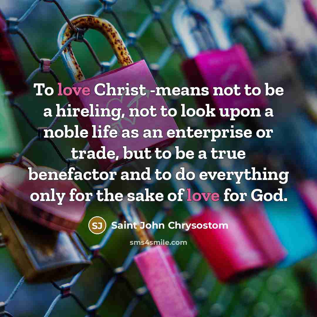 “To love Christ -means not to be a hireling, not…” quote by Saint John Chrysostom