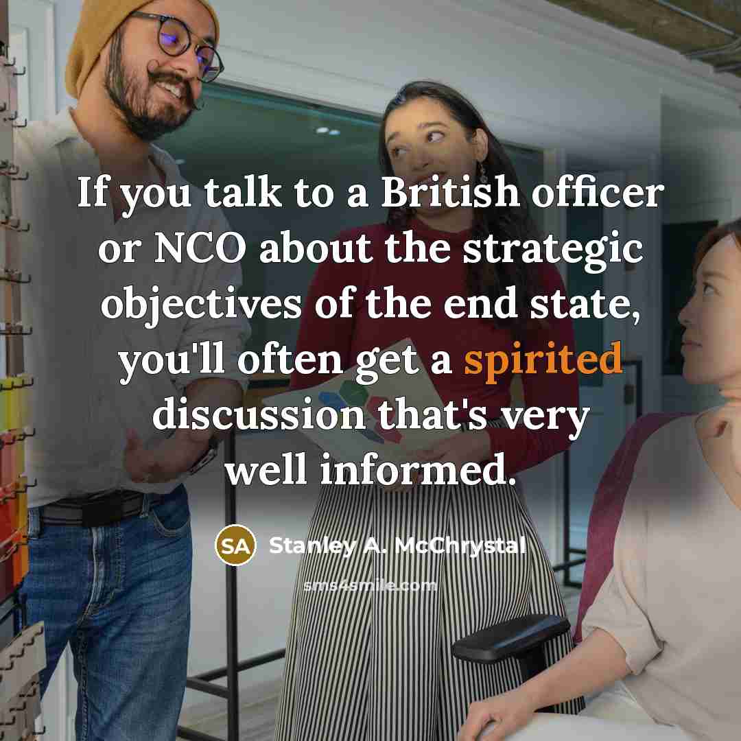“If you talk to a British officer or NCO about…” quote by Stanley A. McChrystal
