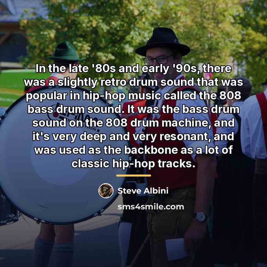 “In the late '80s and early '90s, there was a…” quote by Steve Albini
