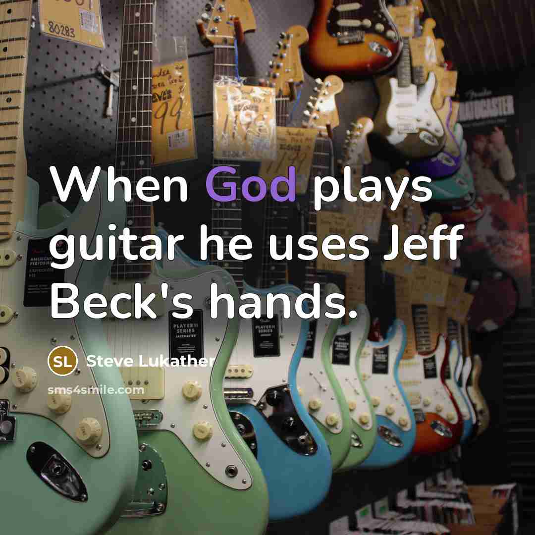 “When God plays guitar he uses Jeff Beck's hands.…” quote by Steve Lukather