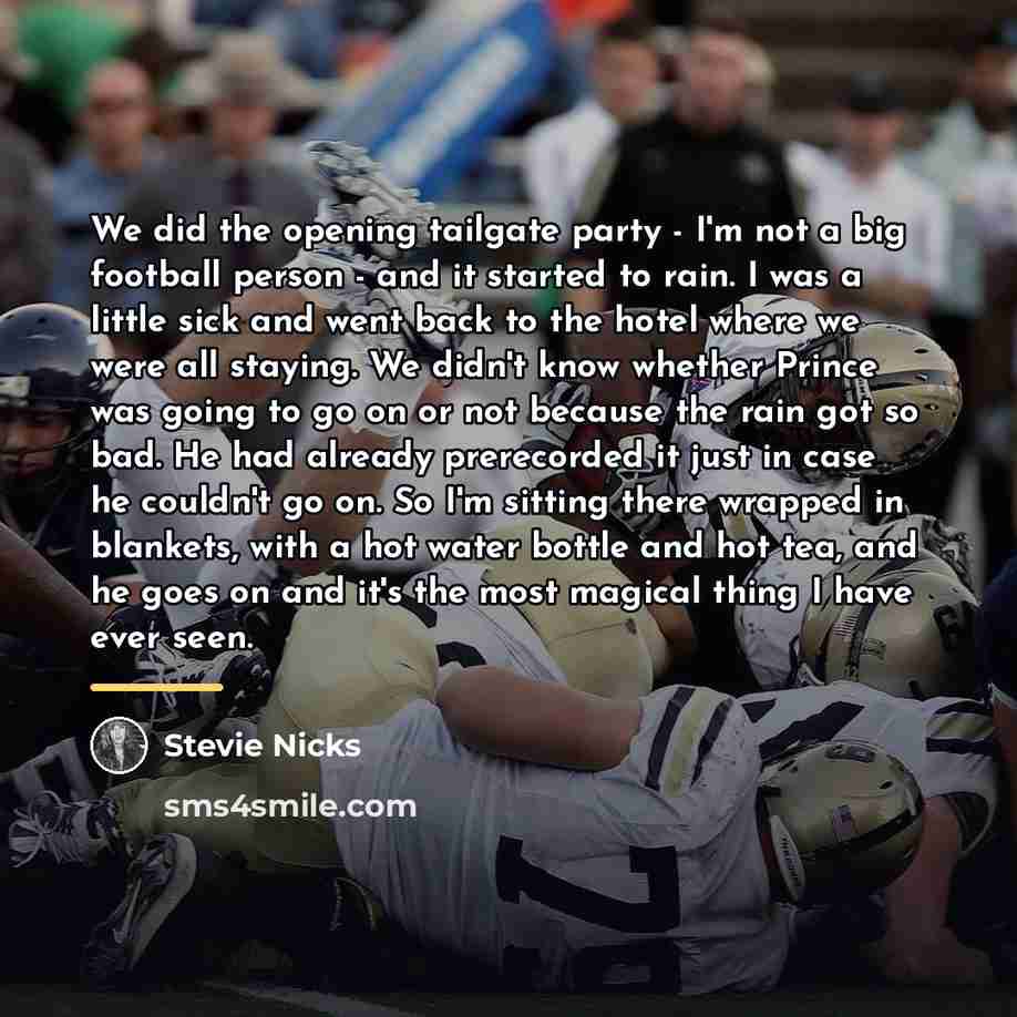 “We did the opening tailgate party - I'm not a…” quote by Stevie Nicks