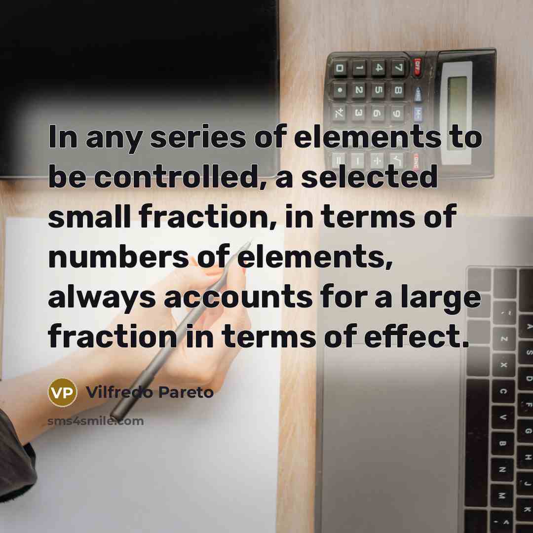 “In any series of elements to be controlled, a selected…” quote by Vilfredo Pareto