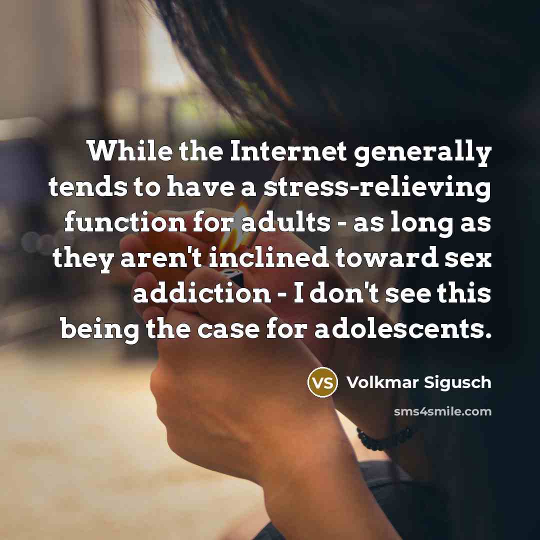 “While the Internet generally tends to have a stress-relieving function…” quote by Volkmar Sigusch