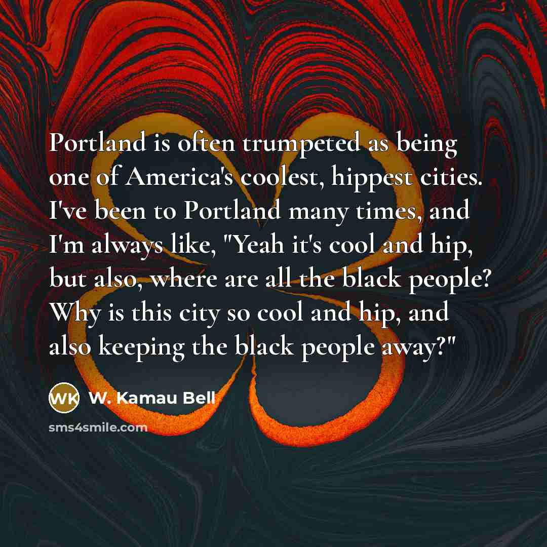 “Portland is often trumpeted as being one of America's coolest,…” quote by W. Kamau Bell