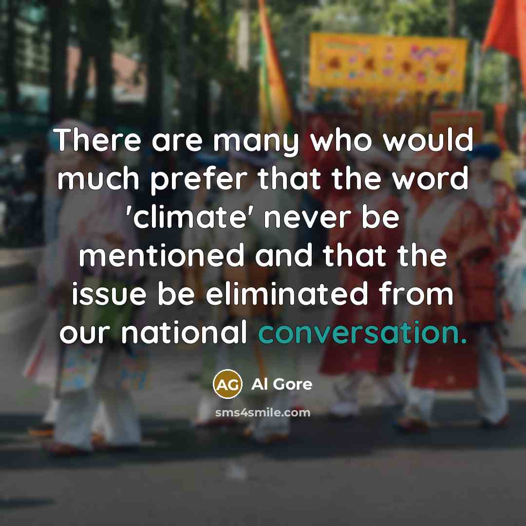 “There are many who would much prefer that the word…” quote by Al Gore