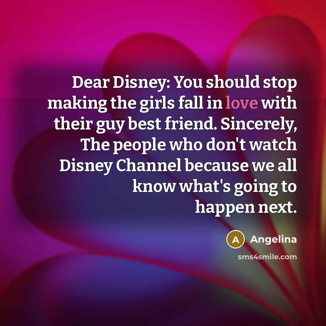“Dear Disney: You should stop making the girls fall in…” quote by Angelina