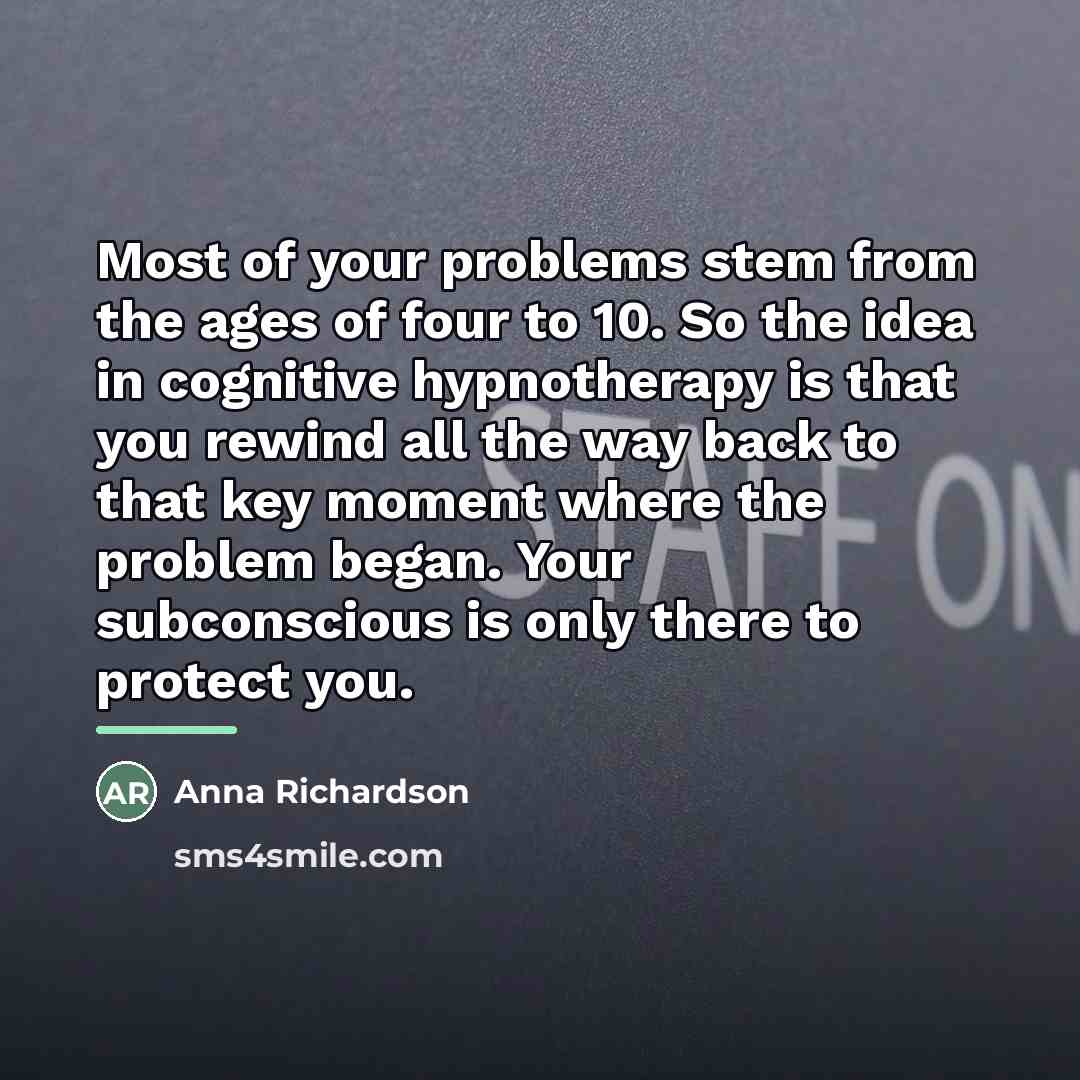“Most of your problems stem from the ages of four…” quote by Anna Richardson