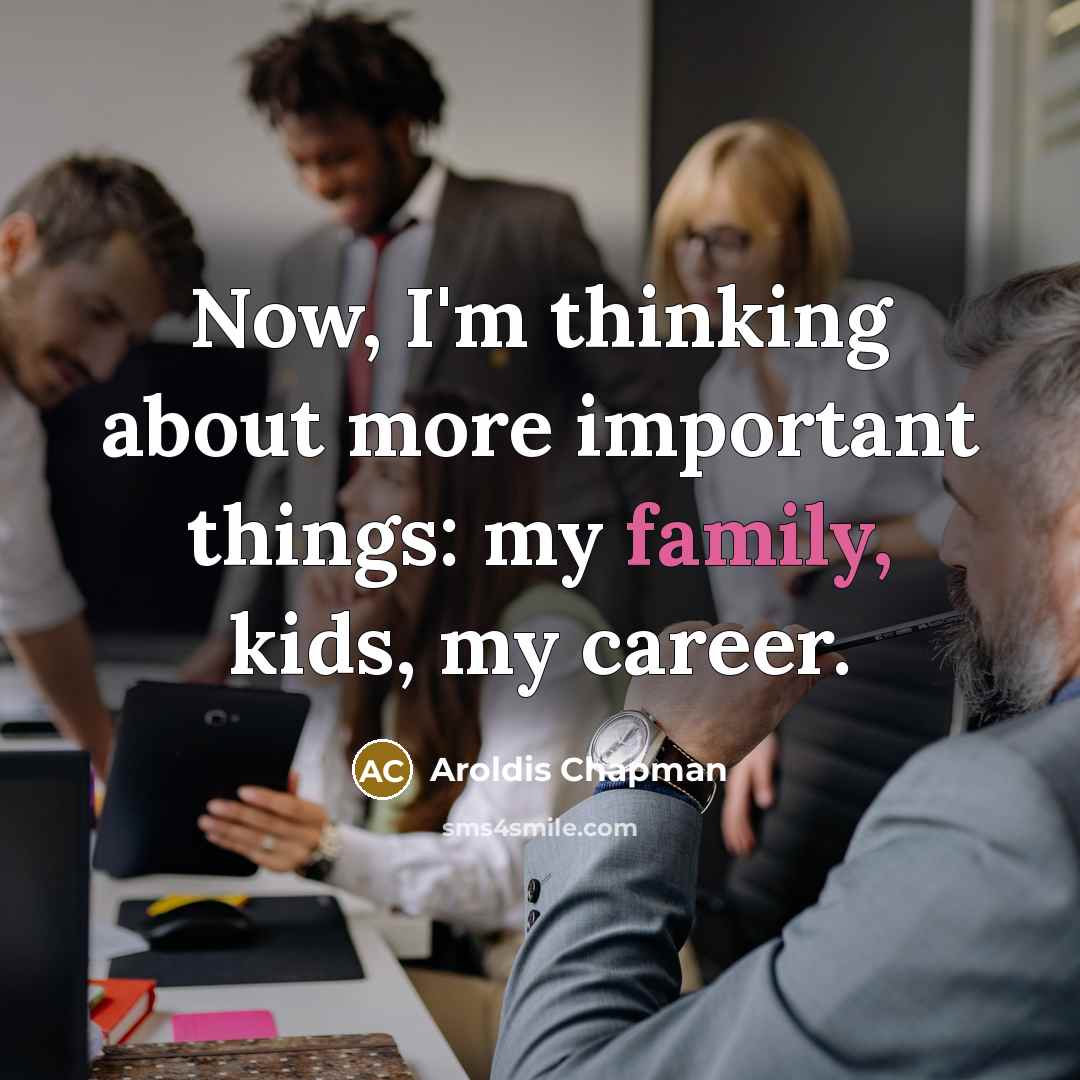 “Now, I'm thinking about more important things: my family, kids,…” quote by Aroldis Chapman