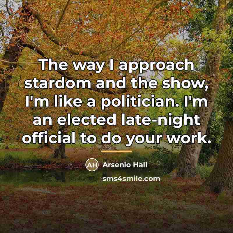 “The way I approach stardom and the show, I'm like…” quote by Arsenio Hall