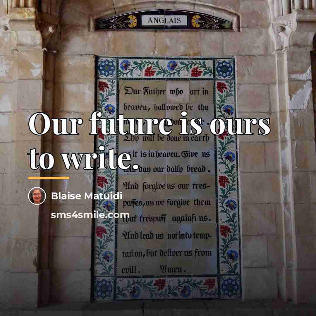 “Our future is ours to write.…” quote by Blaise Matuidi