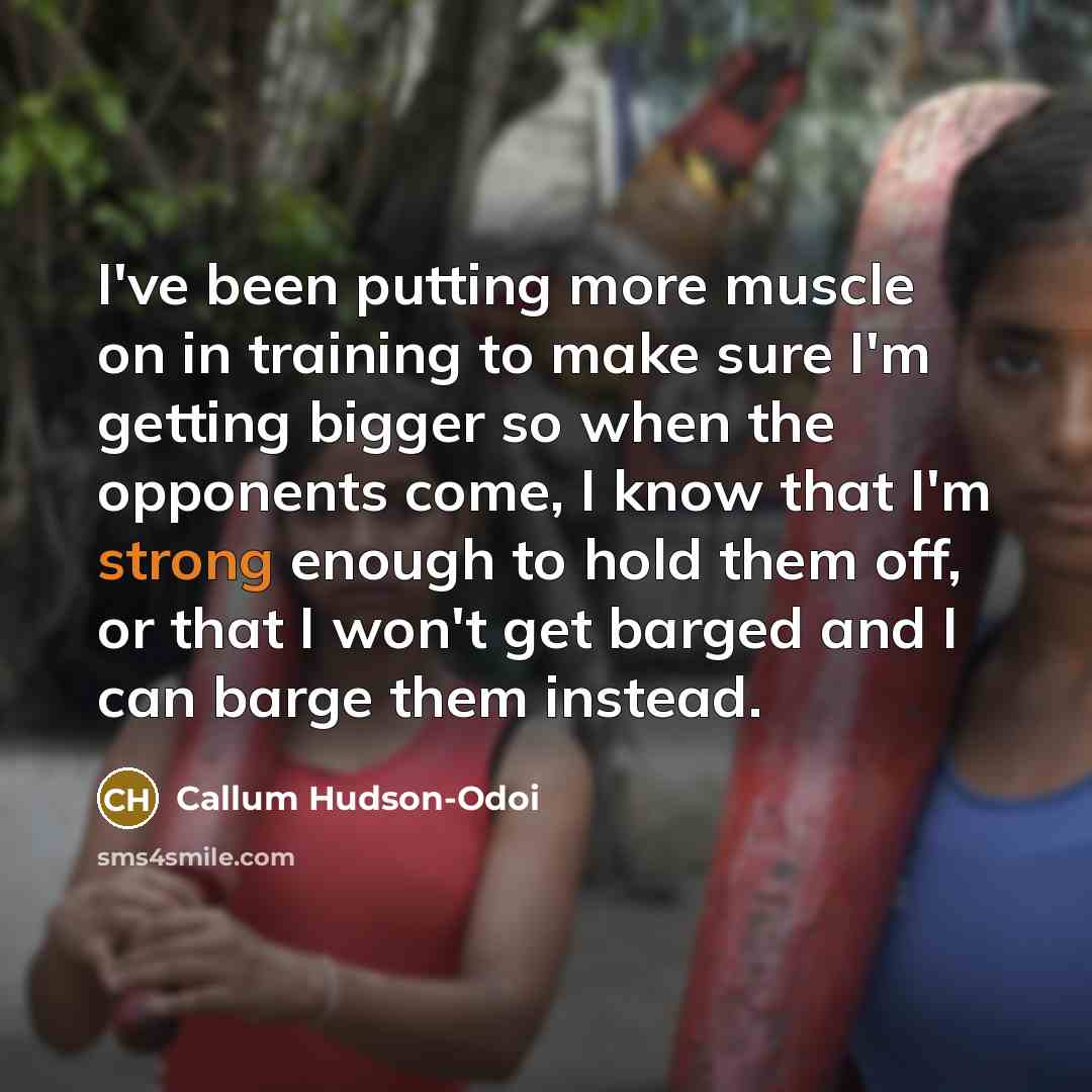 “I've been putting more muscle on in training to make…” quote by Callum Hudson-Odoi