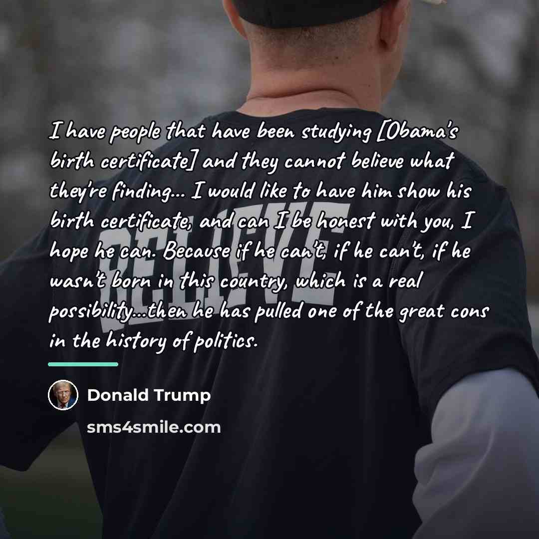 “I have people that have been studying [Obama's birth certificate]…” quote by Donald Trump