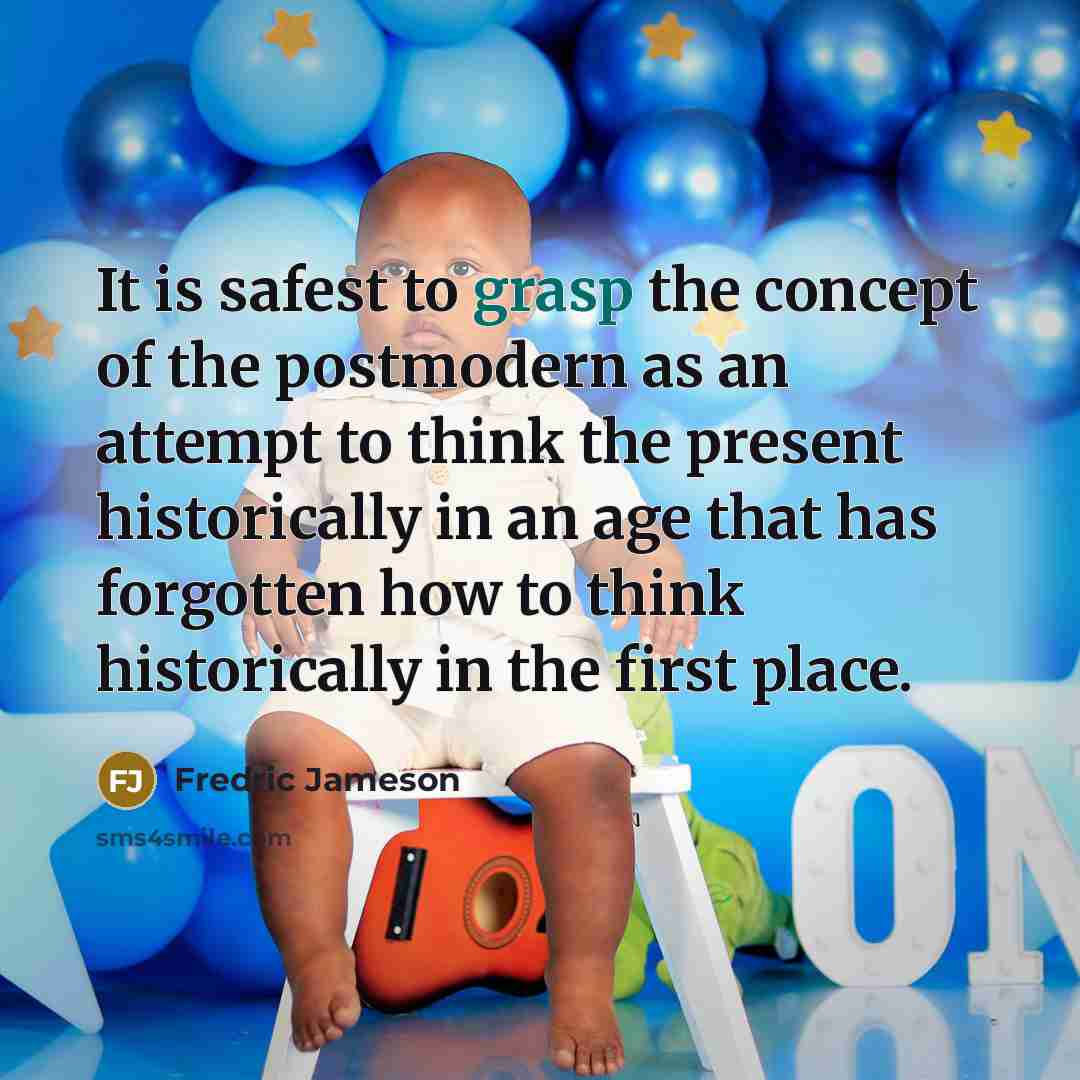 “It is safest to grasp the concept of the postmodern…” quote by Fredric Jameson