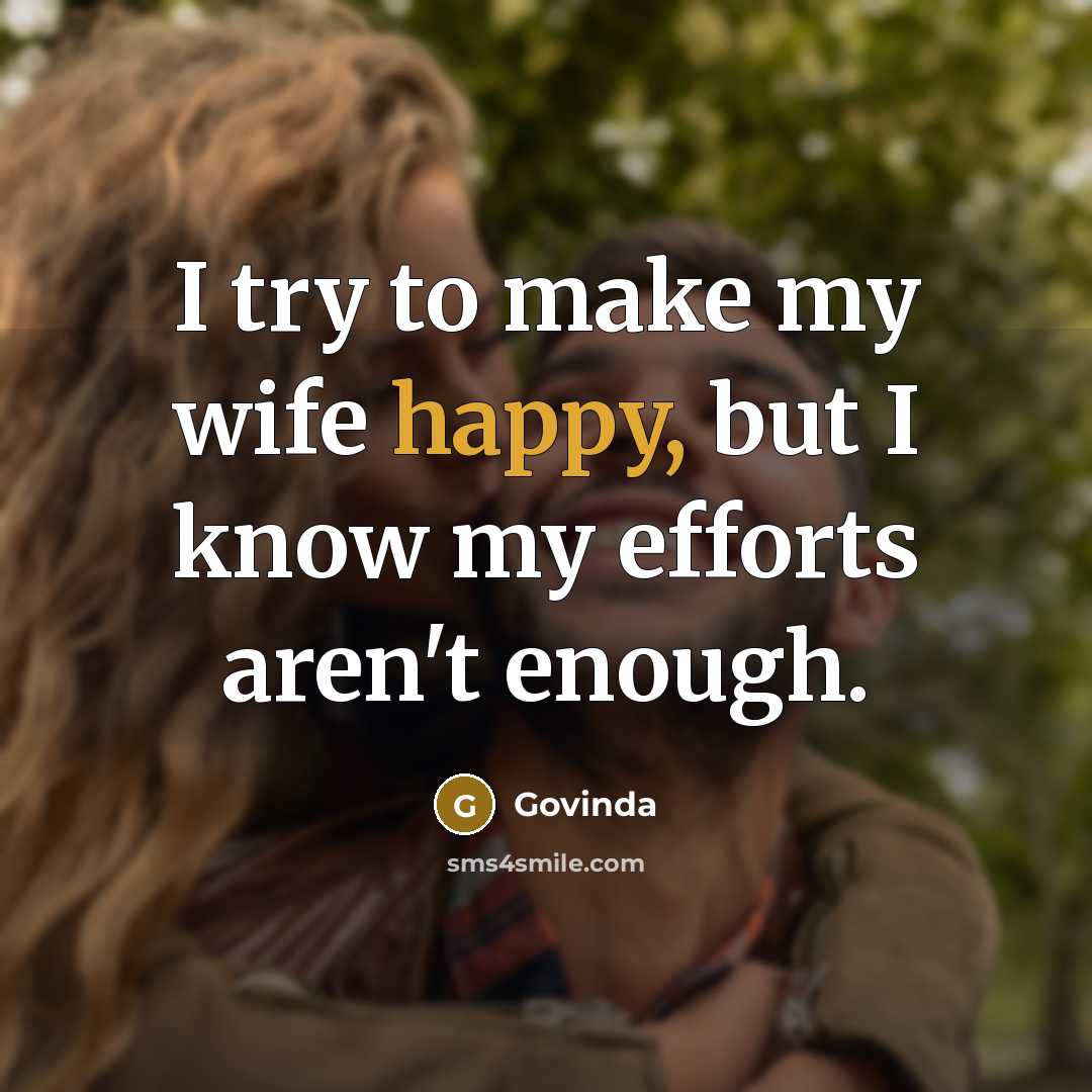“I try to make my wife happy, but I know…” quote by Govinda