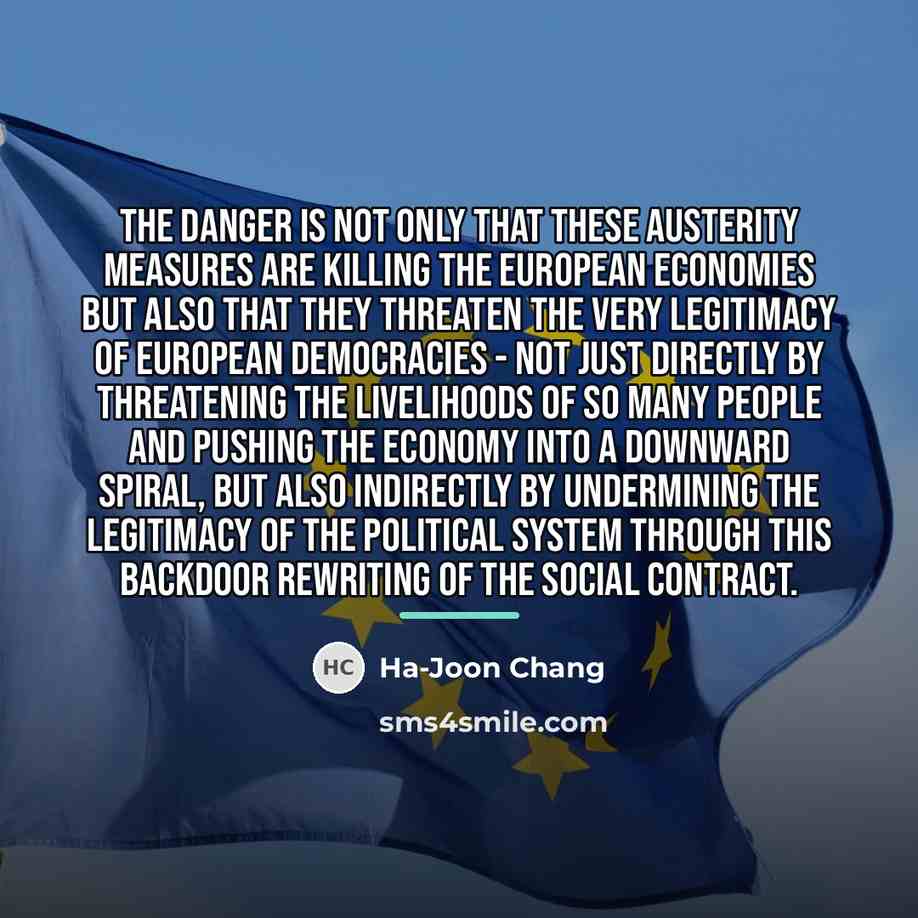 “The danger is not only that these austerity measures are…” quote by Ha-Joon Chang