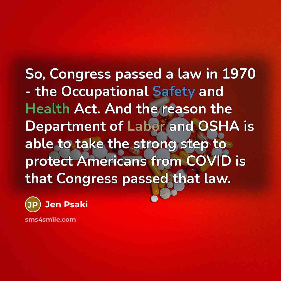 “So, Congress passed a law in 1970 - the Occupational…” quote by Jen Psaki
