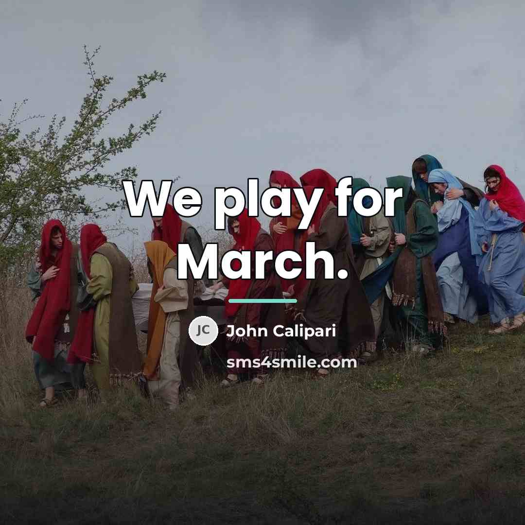 “We play for March.…” quote by John Calipari