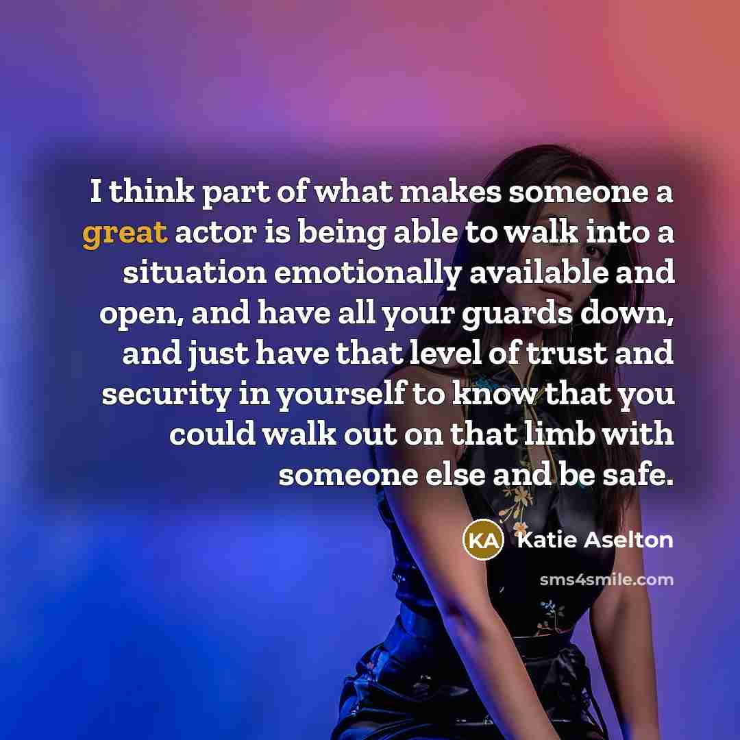 “I think part of what makes someone a great actor…” quote by Katie Aselton