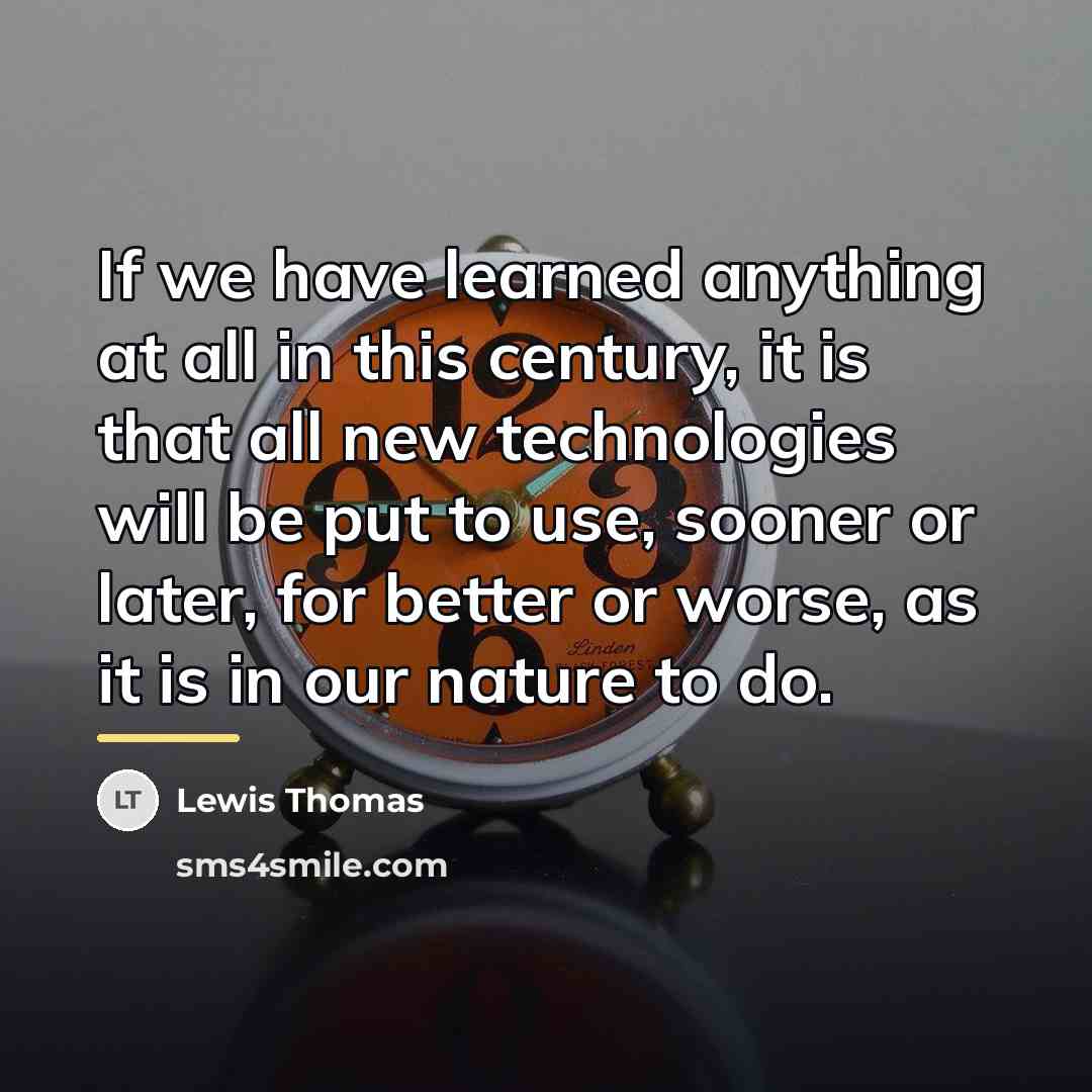 “If we have learned anything at all in this century,…” quote by Lewis Thomas