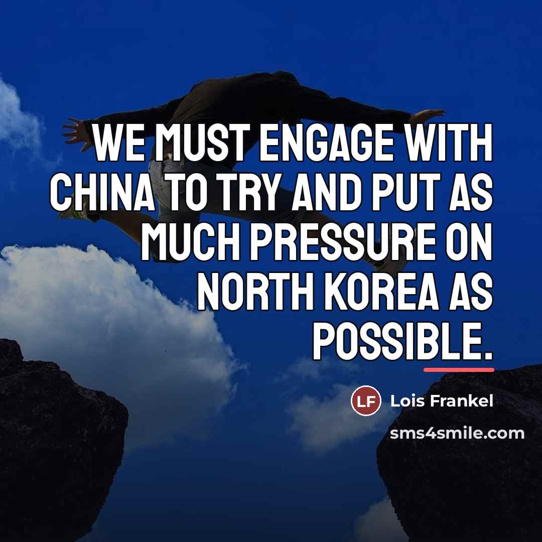 “We must engage with China to try and put as…” quote by Lois Frankel