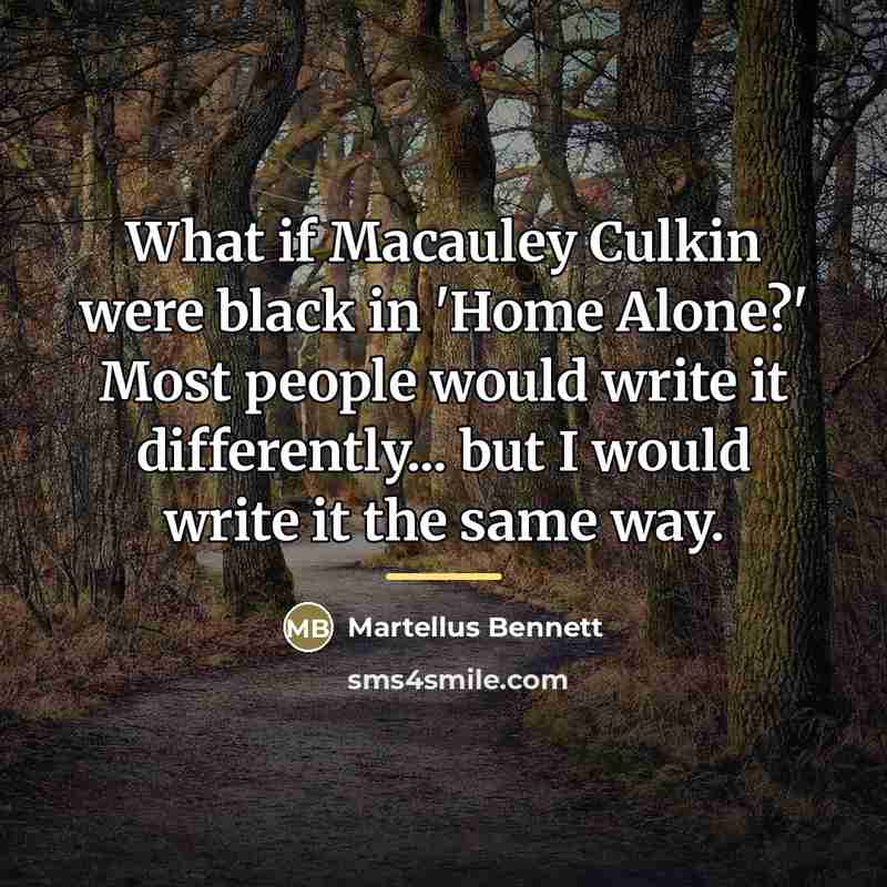 “What if Macauley Culkin were black in 'Home Alone?' Most…” quote by Martellus Bennett