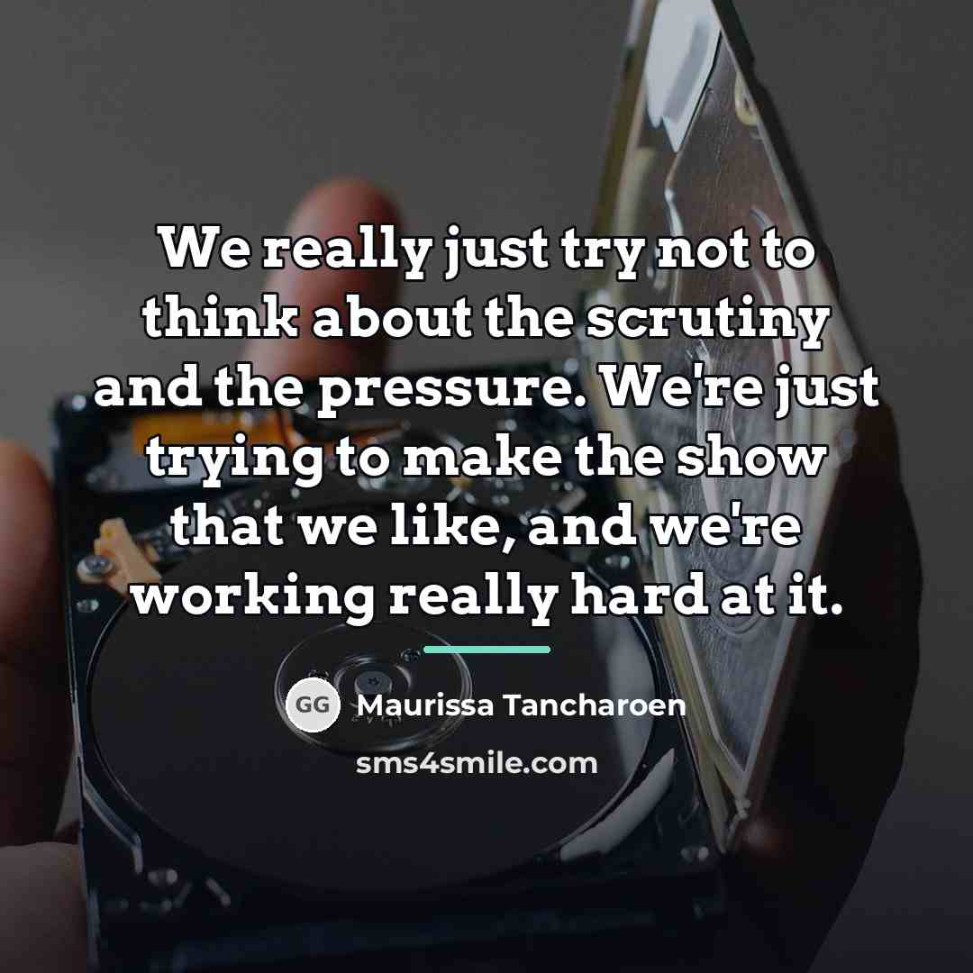 “We really just try not to think about the scrutiny…” quote by Maurissa Tancharoen