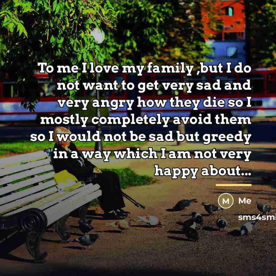 “To me I love my family ,but I do not…” quote by Me