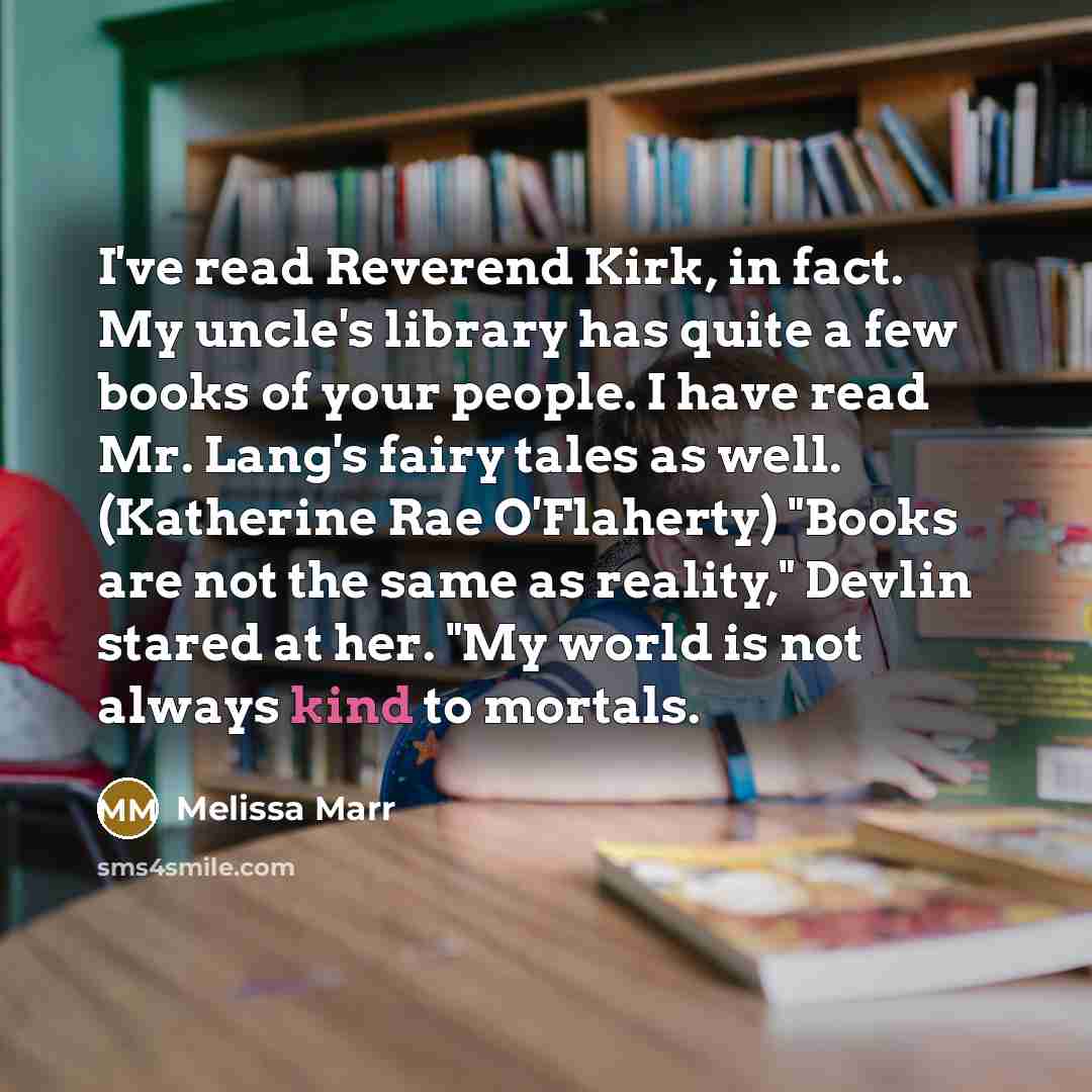 “I've read Reverend Kirk, in fact. My uncle's library has…” quote by Melissa Marr